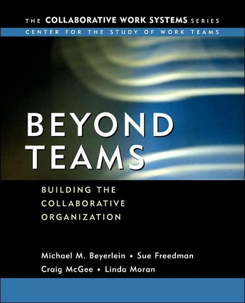 Cover for Beyerlein, Michael M. (University of North Texas) · Beyond Teams: Building the Collaborative Organization - Collaborative Work Systems Series (Paperback Book) (2002)