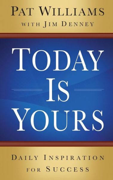 Cover for Pat Williams · Today Is Yours: Daily Inspiration for Success (Paperback Book) (2014)