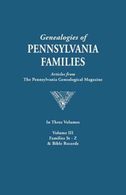 Cover for Pennsylvania Genealogical Magazine · Genealogies of Pennsylvania Families from the Pennsylvania Genealogical, Vol. 3: Stauffer-zerbe (Hardcover Book) (2012)