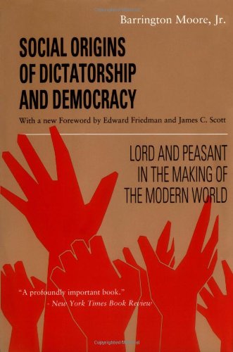 Cover for Moore, Barrington, Jr. · Social Origins of Dictatorship and Democracy: Lord and Peasant in the Making of the Modern World (Paperback Book) [Reprint edition] (1993)