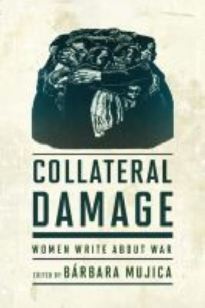 Cover for Collateral Damage: Women Write about War (Paperback Book) (2021)