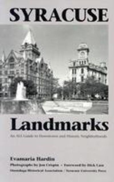 Syracuse Landmarks: an Aia Guide to Downtown and Historic Neighborhoods - Evamaria Hardin - Kirjat - Syracuse University Press - 9780815602736 - 1993