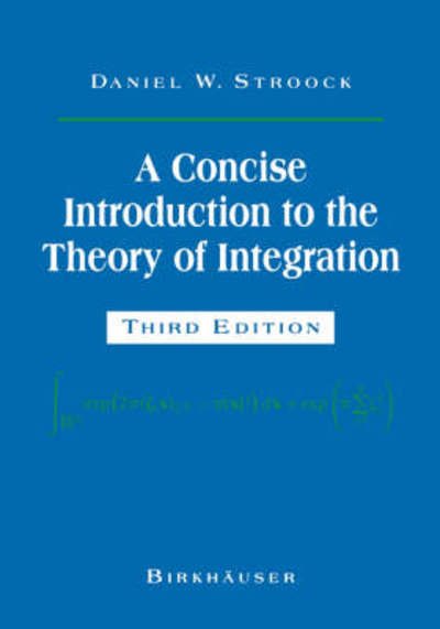 Cover for Daniel W. Stroock · A Concise Introduction to the Theory of Integration (Innbunden bok) [3rd Ed. 1998 edition] (1998)