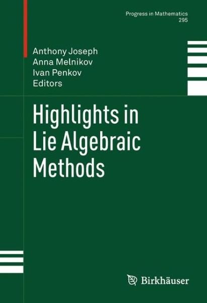 Cover for Anthony Joseph · Highlights in Lie Algebraic Methods - Progress in Mathematics (Hardcover Book) [2012 edition] (2011)
