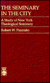 Cover for Robert W. Pazmino · The Seminary in the City: A Study of New York Theological Seminary (Hardcover Book) (1988)