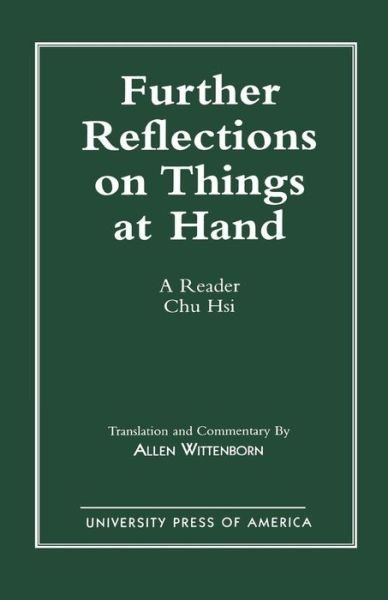 Cover for Chu Hsi · Further Reflections on Things at Hand: A Reader (Taschenbuch) (1991)