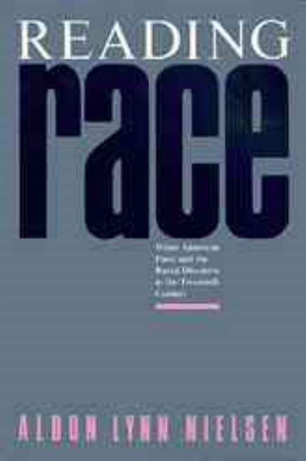 Cover for Aldon Lynn Nielsen · Reading Race: White American Poets and the Racial Discourse in the Twentieth Century (Taschenbuch) (1990)