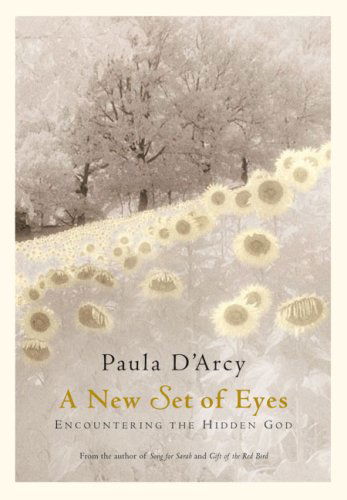 Cover for Paula D'arcy · A New Set of Eyes: Encountering the Hidden God (Paperback Book) [Second Edition, Second edition] (2009)