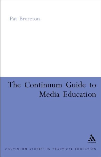 Pat Brereton · Continuum Guide to Media Education (Paperback Book) [New edition] (2005)