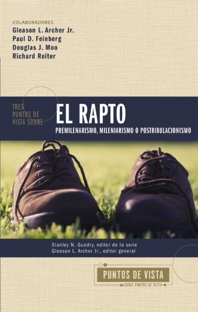Cover for Zondervan · Tres Puntos de Vista Sobre El Rapto: Pretribulacionismo, Tribulacionismo O Postribulacionismo - Puntos de Vista Serie (Paperback Book) (2024)