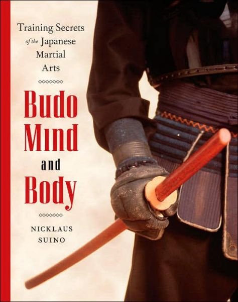 Cover for Nicklaus Suino · Budo Mind and Body: Training Secrets of the Japanese Martial Arts (Taschenbuch) [Annotated edition] (2007)