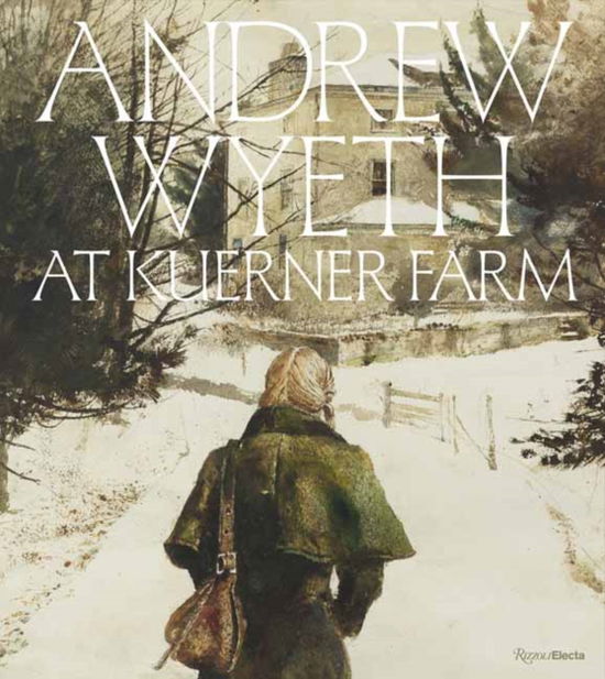 Andrew Wyeth at Kuerner Farm: The Eye of the Earth - William L. Coleman - Bücher - Rizzoli International Publications - 9780847845736 - 11. Februar 2025