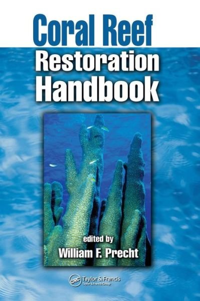 Cover for Precht William F · Coral Reef Restoration Handbook (Hardcover Book) (2006)