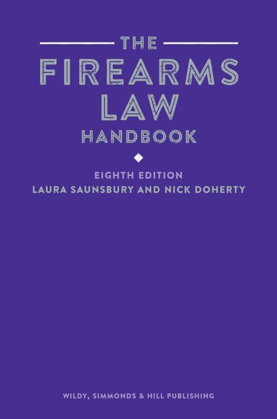 Cover for Laura Saunsbury · The Firearms Law Handbook (Paperback Book) [8 Revised edition] (2019)