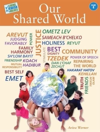 Living Jewish Values 4: Our Shared World - Behrman House - Bøger - Behrman House Inc.,U.S. - 9780874418736 - 1. marts 2013