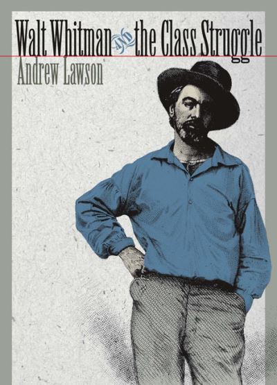 Cover for Andrew Lawson · Walt Whitman and the Class Struggle - Iowa Whitman Series (Hardcover Book) (2006)