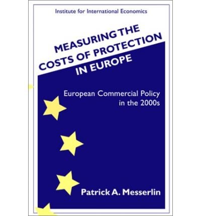 Cover for Patrick Messerlin · Measuring the Costs of Protection in Europe – European Commercial Policy in the 2000s (Paperback Book) (2001)