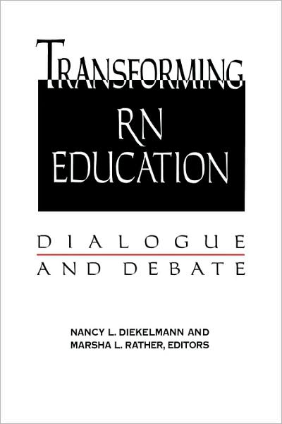 Cover for Nancy L. Diekelmann · Transforming RN Education: Dialogue and Debate (Paperback Book) (2007)