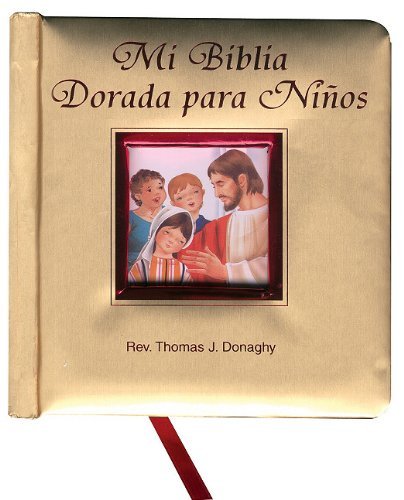 Cover for Thomas J. Donaghy · Mi Biblia Dorada Para Ninos (Gebundenes Buch) [Spanish edition] (2010)
