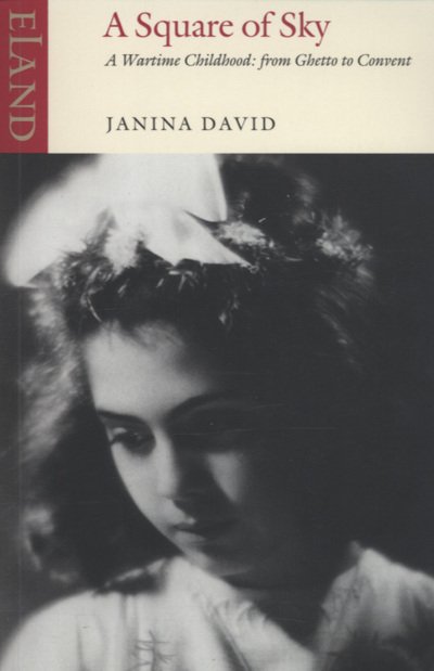 Cover for Janina David · A Square of Sky: A Jewish Childhood in Wartime Poland (Paperback Book) [New edition] (2004)