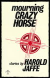 Cover for Harold Jaffe · Mourning Crazy Horse (Paperback Book) (1982)