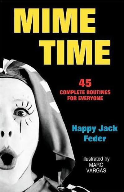 Cover for Happy Jack Feder · Mime Time: 45 Complete Routines for Everyone (Paperback Book) (1992)