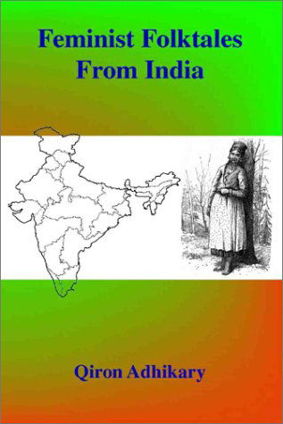 Feminist Folktales from India - Qiron Adhikary - Książki - Masalai Press - 9780971412736 - 10 lipca 2003