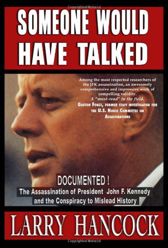 Someone Would Have Talked - Larry Hancock - Books - JFK Lancer Productions & Publications - 9780977465736 - November 1, 2010
