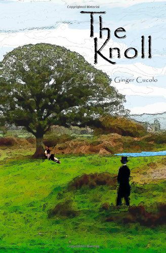 Cover for Ginger Cucolo · The Knoll (Volume 1) (Paperback Book) (2013)