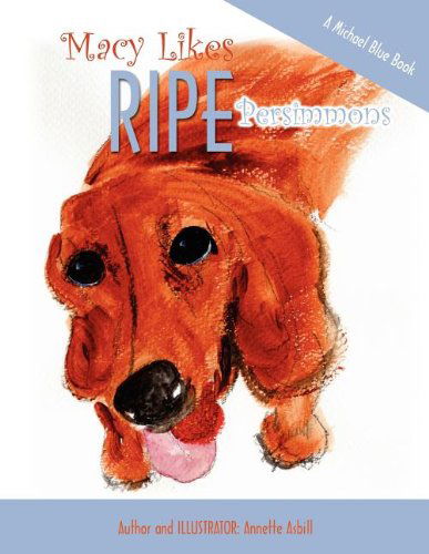 Cover for Annette Asbill · Macy Likes RIPE Persimmons (Paperback Book) (2011)