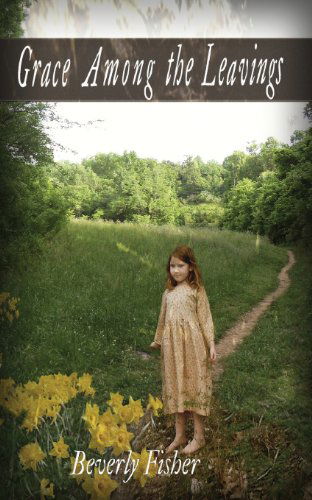 Cover for Beverly Fisher · Grace Among the Leavings (Paperback Book) (2013)