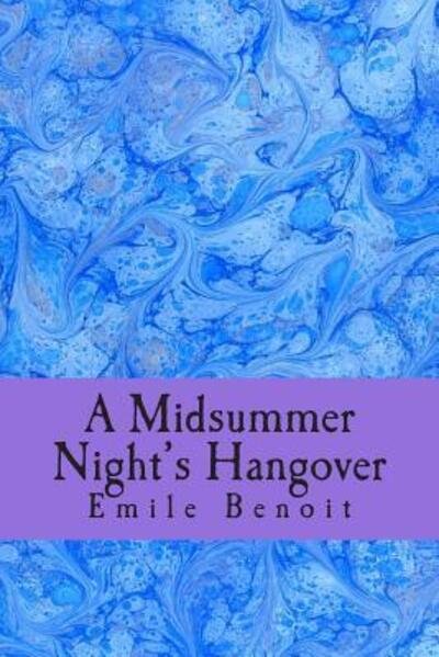 Cover for Emile Benoit · A Midsummer Night's Hangover (Paperback Book) (2010)