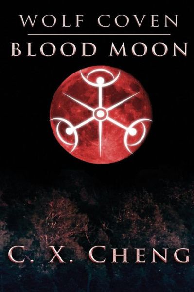 Cover for C X Cheng · Wolf Coven: Blood Moon (Taschenbuch) (2013)