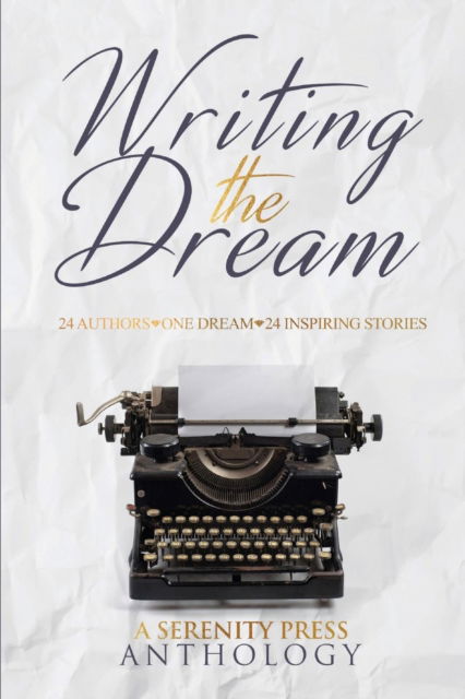 Writing the Dream - Various Writers - Books - Serenity Press - 9780994633736 - November 14, 2016