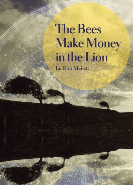 Cover for Lo Kwa Mei-en · The Bees Make Money in the Lion (Taschenbuch) (2016)