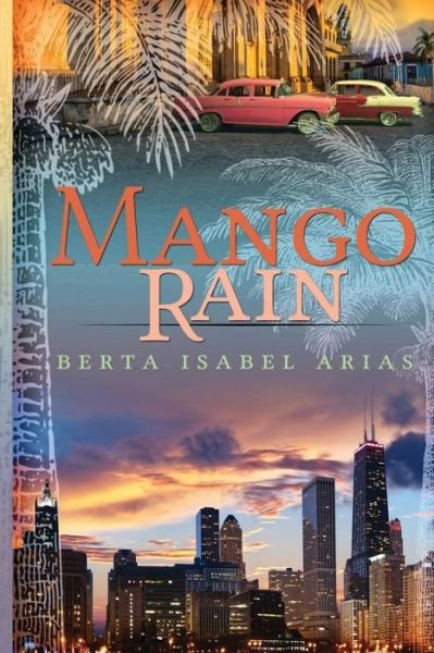 Cover for Berta Isabel Arias · Mango Rain (Paperback Book) (2016)