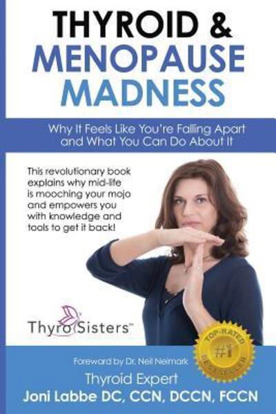 Cover for CC Joni Labbe DC · Thyroid &amp; Menopause Madness (Paperback Book) (2016)