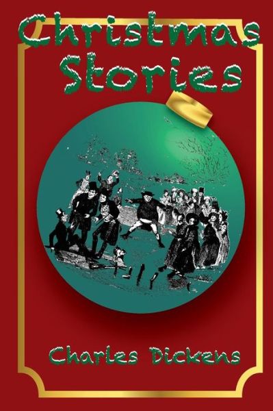 Christmas Stories - Dickens - Books - From the Prairie Publications, Inc. - 9780997281736 - December 21, 2016