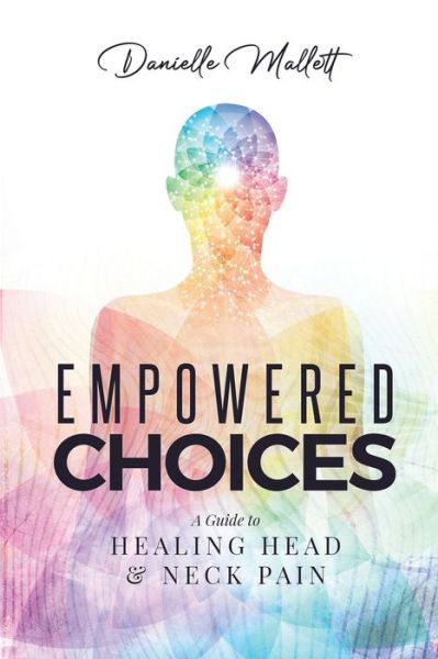 Empowered Choiceshttps : //www.myidentifiers.com / user / logout - Ian Walker - Livros - Get Well with Danielle Publishing - 9780999191736 - 26 de janeiro de 2023