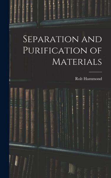 Cover for Rolt Hammond · Separation and Purification of Materials (Hardcover Book) (2021)