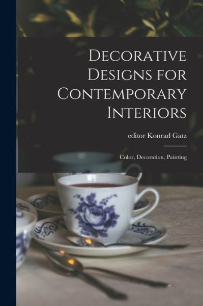 Cover for Konrad Editor Gatz · Decorative Designs for Contemporary Interiors (Paperback Book) (2021)