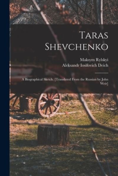 Cover for Maksym Rylskyi · Taras Shevchenko; a Biographical Sketch. [Translated from the Russian by John Weir] (Book) (2022)