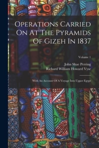 Cover for Richard William Howard Vyse · Operations Carried on at the Pyramids of Gizeh In 1837 (Book) (2022)