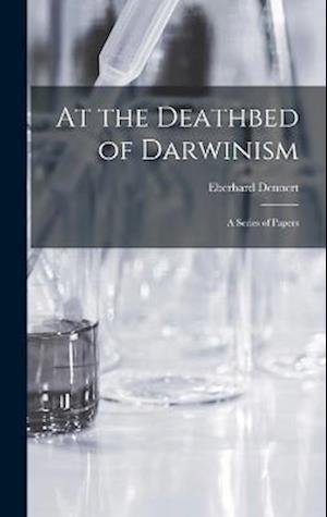Cover for Eberhard Dennert · At the Deathbed of Darwinism (Book) (2022)