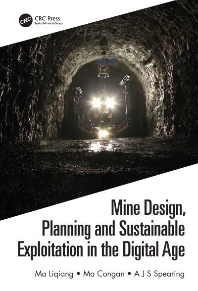 Cover for Spearing, A.J.S. (Sam) (Great Basin College, Elko, Nevada) · Mine Design, Planning and Sustainable Exploitation in the Digital Age (Hardcover bog) (2022)