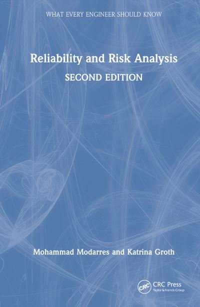 Cover for Modarres, Mohammad (University of Maryland, College Park, USA) · Reliability and Risk Analysis - What Every Engineer Should Know (Hardcover Book) (2023)