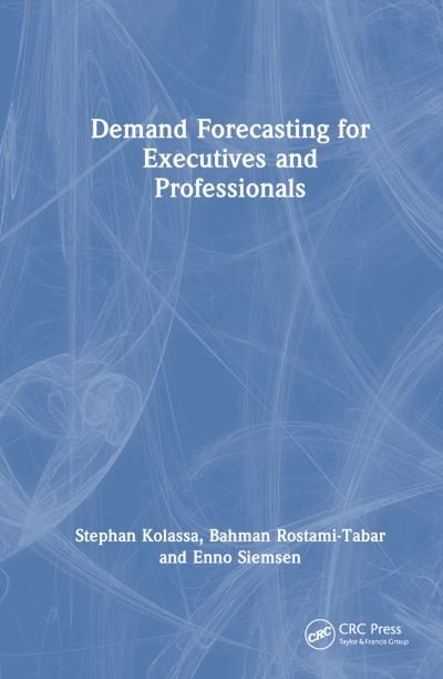 Cover for Kolassa, Stephan (Data Science Expert, SAP Switzerland) · Demand Forecasting for Executives and Professionals (Gebundenes Buch) (2023)