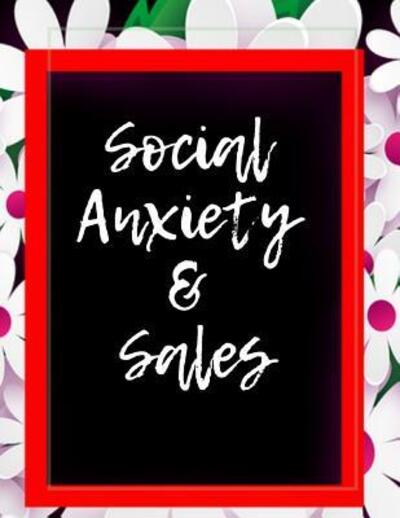 Cover for Yuniey Publication · Social Anxiety and Sales Workbook Ideal and Perfect Gift for Social Anxiety and Sales Workbook | Best Social Anxiety and Sales Workbook for You, ... Gift Workbook and Notebook|Best Gift Ever (Paperback Book) (2019)