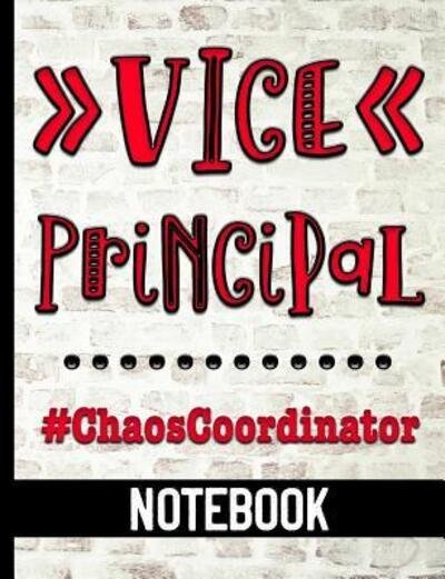 Vice Principal #ChaosCoordinator - Notebook - Hj Designs - Books - Independently Published - 9781079489736 - July 9, 2019
