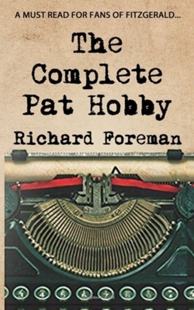 Cover for Richard Foreman · The Complete Pat Hobby (Paperback Bog) (2019)